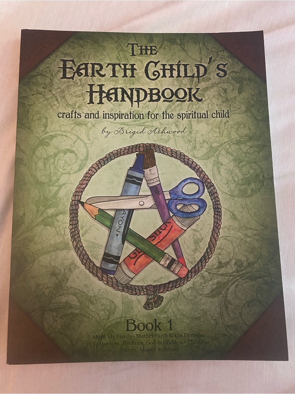 The Earth Childs Handbook, Book 1 Crafts and Inspiration for the Spiritual Child